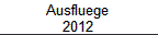 Ausfluege  
 2012