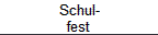 Schul- 
 fest