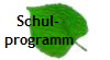 Schul- 
 programm